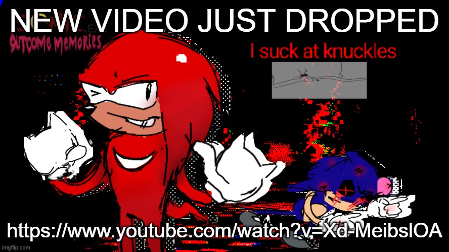 its been a year since i uploaded lol | NEW VIDEO JUST DROPPED; https://www.youtube.com/watch?v=Xd-MeibslOA | made w/ Imgflip meme maker