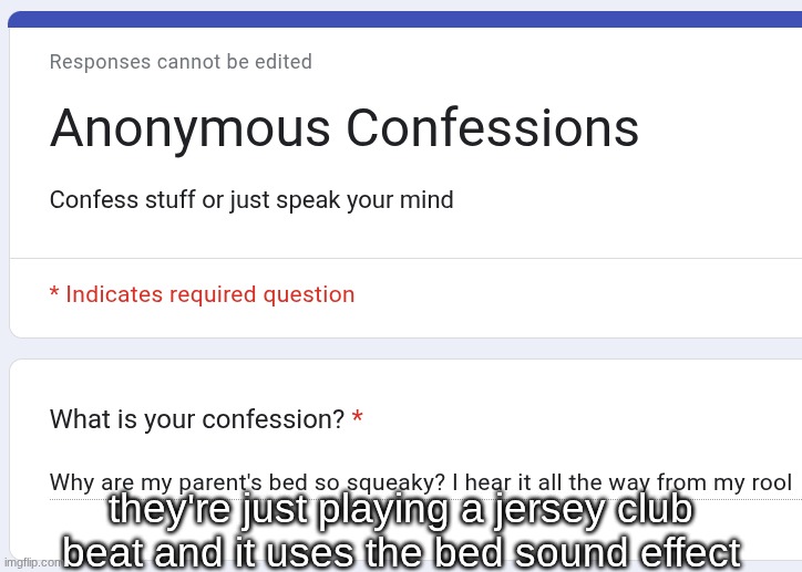 they're just playing a jersey club beat and it uses the bed sound effect | made w/ Imgflip meme maker
