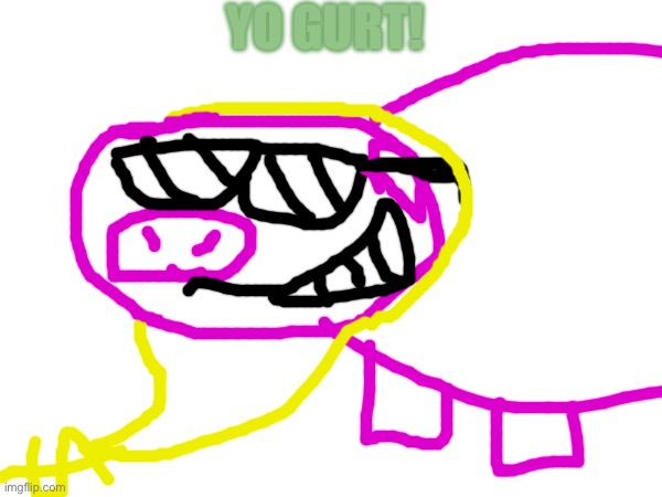Poorly drawn drippy Gurt | YO GURT! | made w/ Imgflip meme maker