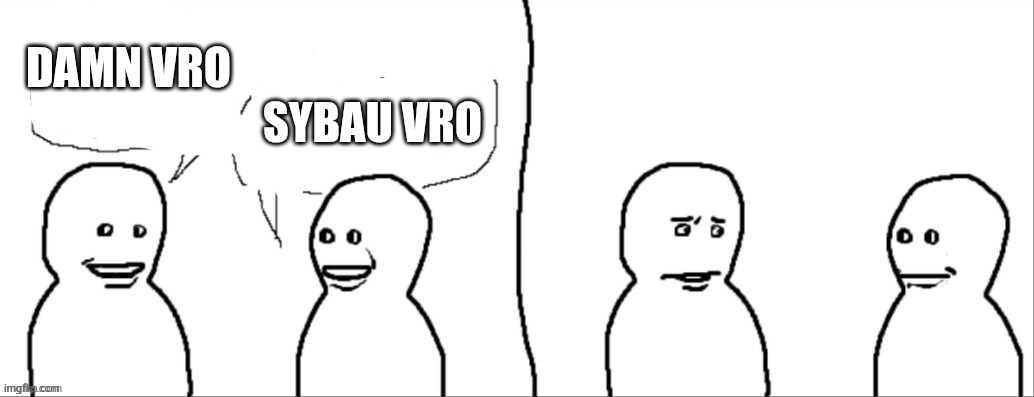 https://imgflip.com/i/a0e552 comments be like: | DAMN VRO; SYBAU VRO | image tagged in 9geor3 comments be like | made w/ Imgflip meme maker