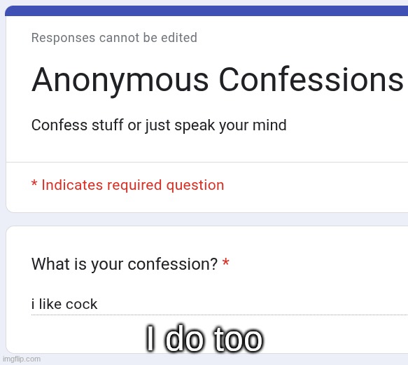 I do too | made w/ Imgflip meme maker