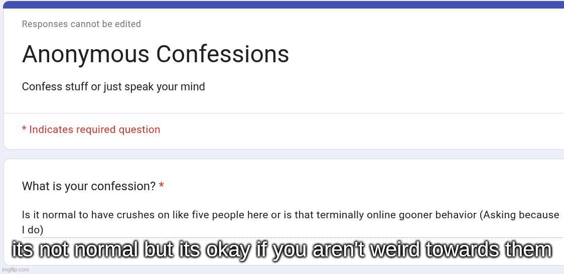 its not normal but its okay if you aren't weird towards them | made w/ Imgflip meme maker