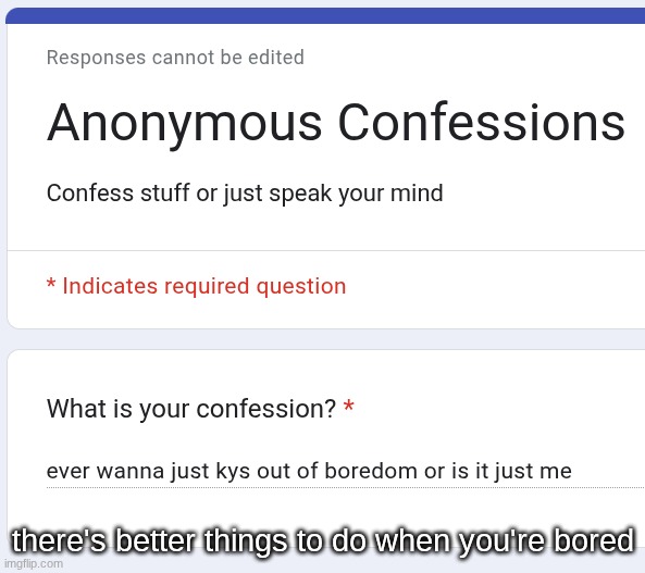 there's better things to do when you're bored | made w/ Imgflip meme maker