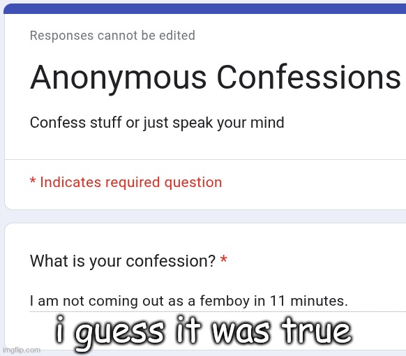 i guess it was true | made w/ Imgflip meme maker