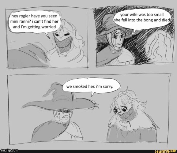 Most tragic shit  i ever read | image tagged in memes,shitpost,elden ring,wife ranni,bad ending,sadness | made w/ Imgflip meme maker