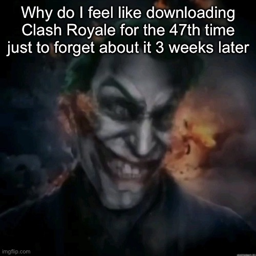 Evil Jonkler Cart | Why do I feel like downloading Clash Royale for the 47th time just to forget about it 3 weeks later | image tagged in evil jonkler cart | made w/ Imgflip meme maker