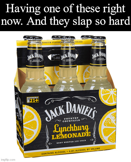 Too bad all of you kiddies are too young to have one. | Having one of these right now. And they slap so hard | image tagged in memes,blank transparent square | made w/ Imgflip meme maker