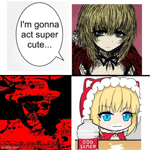 I’m gonna act super cute… | image tagged in i m gonna act super cute | made w/ Imgflip meme maker