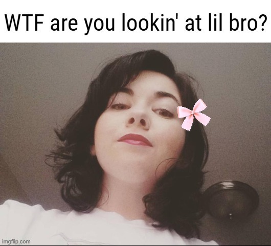 Whachu lookin at? | made w/ Imgflip meme maker