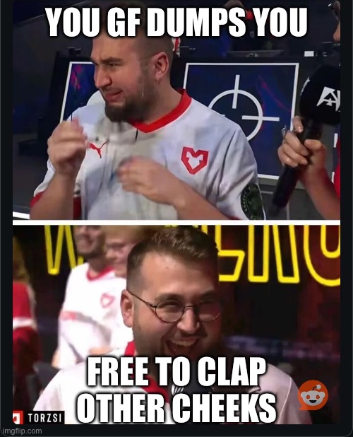 YOU GF DUMPS YOU; FREE TO CLAP OTHER CHEEKS | made w/ Imgflip meme maker