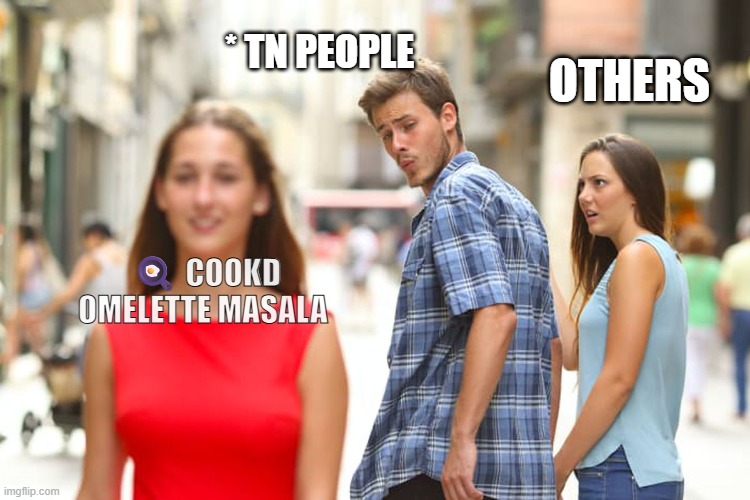 cookdk | * TN PEOPLE; OTHERS; 🍳 COOKD OMELETTE MASALA | image tagged in memes,food,cooking | made w/ Imgflip meme maker