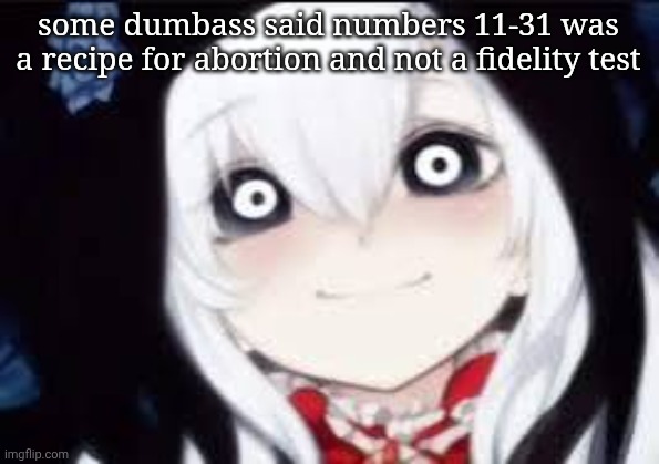 Jeff the killer ai | some dumbass said numbers 11-31 was a recipe for abortion and not a fidelity test | image tagged in jeff the killer ai | made w/ Imgflip meme maker