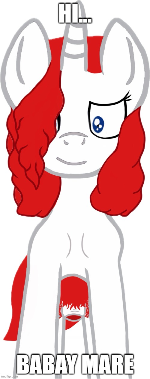 Hi... Babay Mare | HI... BABAY MARE | image tagged in lush curly mane l money 1,l money,kingofmlp,my little pony,mlp fim,mlp meme | made w/ Imgflip meme maker