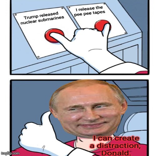 When Putin goes nuclear on Trump | image tagged in donald trump,vladimir putin,nuclear,maga would clutch pearls,pee pee tape,epstein files | made w/ Imgflip meme maker
