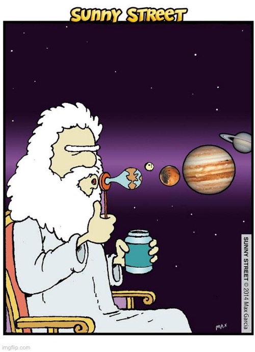 image tagged in comics,sunny street,god,planets | made w/ Imgflip meme maker