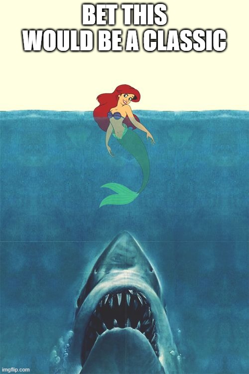 Bye Bye Mermaid | BET THIS WOULD BE A CLASSIC | image tagged in cartoon,the little mermaid | made w/ Imgflip meme maker