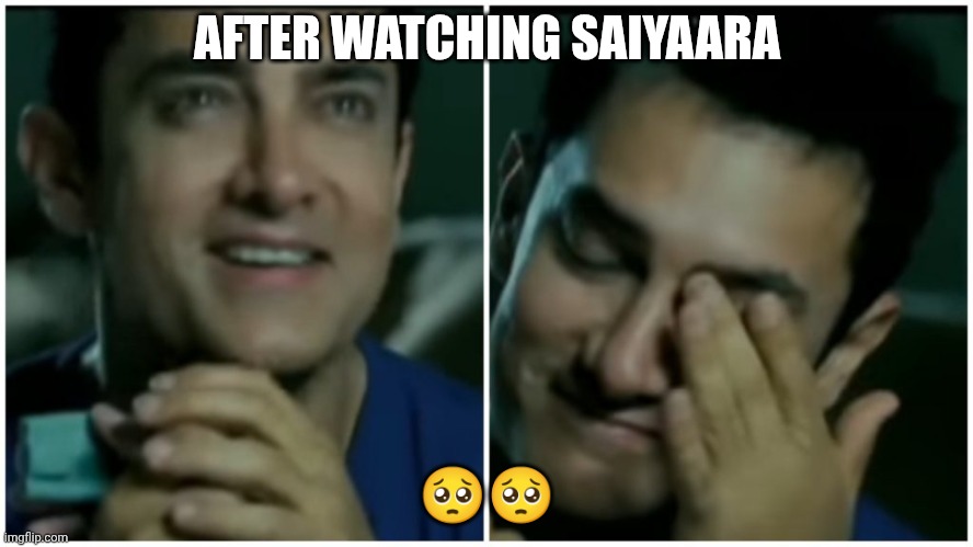 Emotionally happy Man | AFTER WATCHING SAIYAARA; 🥺🥺 | image tagged in emotionally happy man | made w/ Imgflip meme maker