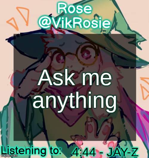 meow | Ask me anything; 4:44 - JAY-Z | image tagged in rosie deltarune temp | made w/ Imgflip meme maker