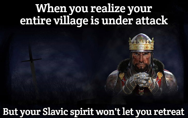 Total War Medieval 2 | When you realize your entire village is under attack; But your Slavic spirit won't let you retreat | image tagged in total war medieval 2,slavic lives matter,slavic warrior | made w/ Imgflip meme maker