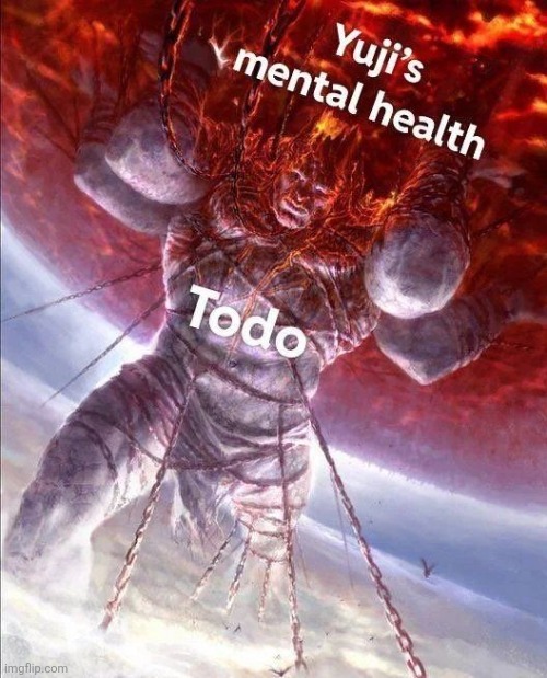 I need someone like Todo | made w/ Imgflip meme maker