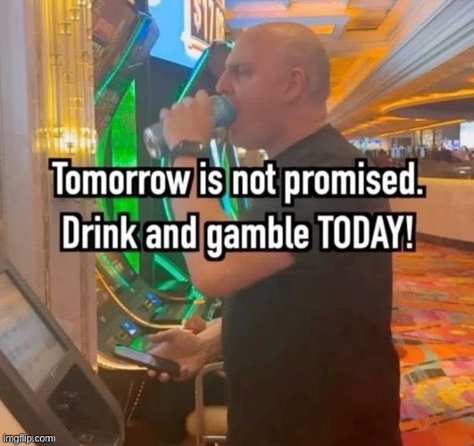 drinkandgambledrinkandgamble | made w/ Imgflip meme maker