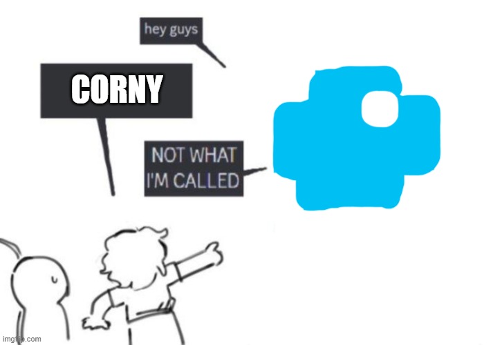 this happens all the time | CORNY | made w/ Imgflip meme maker