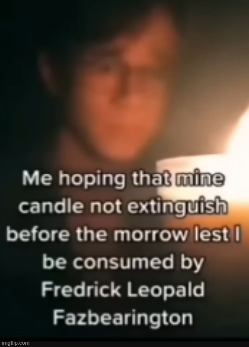 image tagged in shitpost,fnaf | made w/ Imgflip meme maker