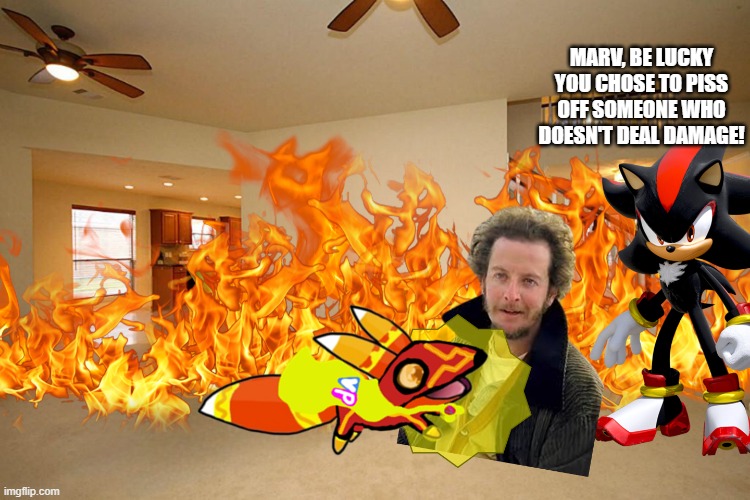 MARV, BE LUCKY YOU CHOSE TO PISS OFF SOMEONE WHO DOESN'T DEAL DAMAGE! | made w/ Imgflip meme maker