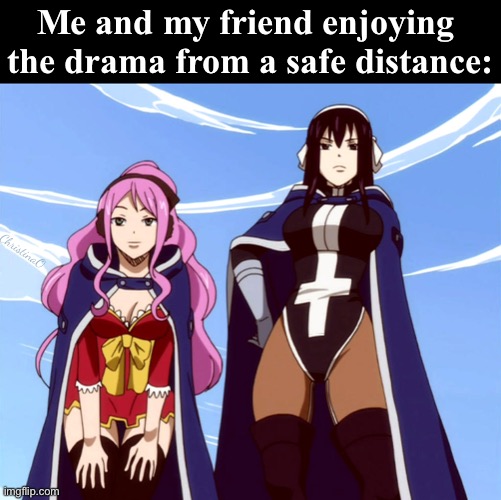 Fairy Tail Memes - Drama | Me and my friend enjoying 
the drama from a safe distance:; ChristinaO | image tagged in memes,fairy tail,fairy tail memes,ultear mirkovich,meredy fairy tail,girls | made w/ Imgflip meme maker