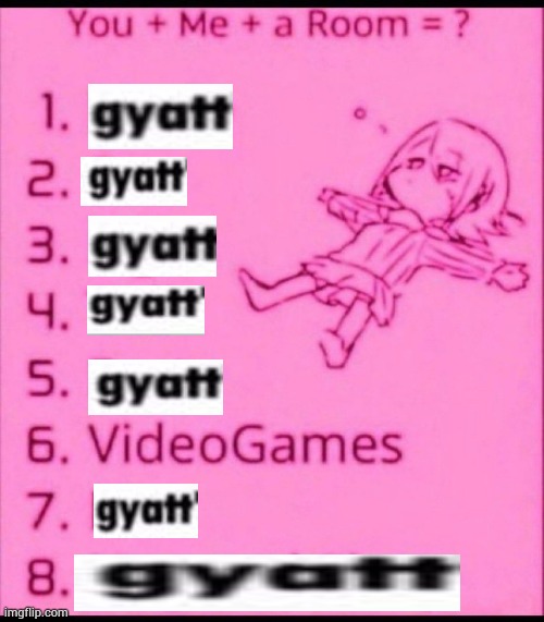 gyatt | image tagged in you me a room | made w/ Imgflip meme maker