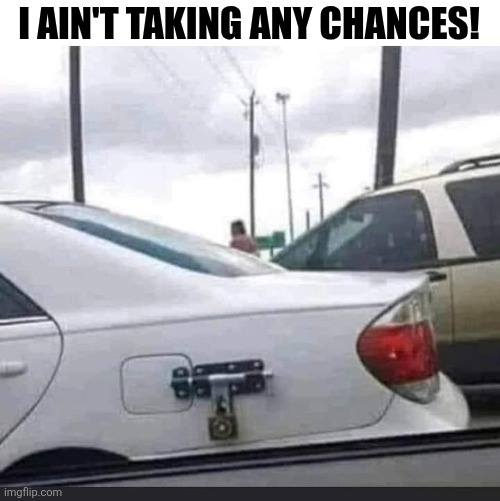 I Ain't Taking Any Chances | I AIN'T TAKING ANY CHANCES! | image tagged in chrisjoines1 | made w/ Imgflip meme maker