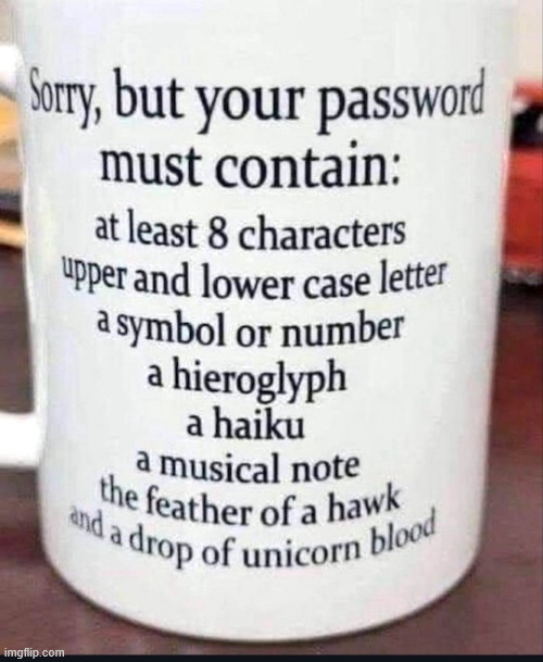 Future password requirements | image tagged in memes,future password requirements | made w/ Imgflip meme maker