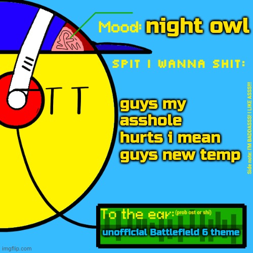 new temp | night owl; guys my asshole hurts i mean guys new temp; unofficial Battlefield 6 theme | image tagged in randomizer's rylix announcement temp | made w/ Imgflip meme maker