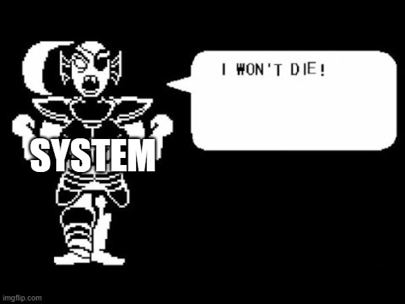 SYSTEM | made w/ Imgflip meme maker