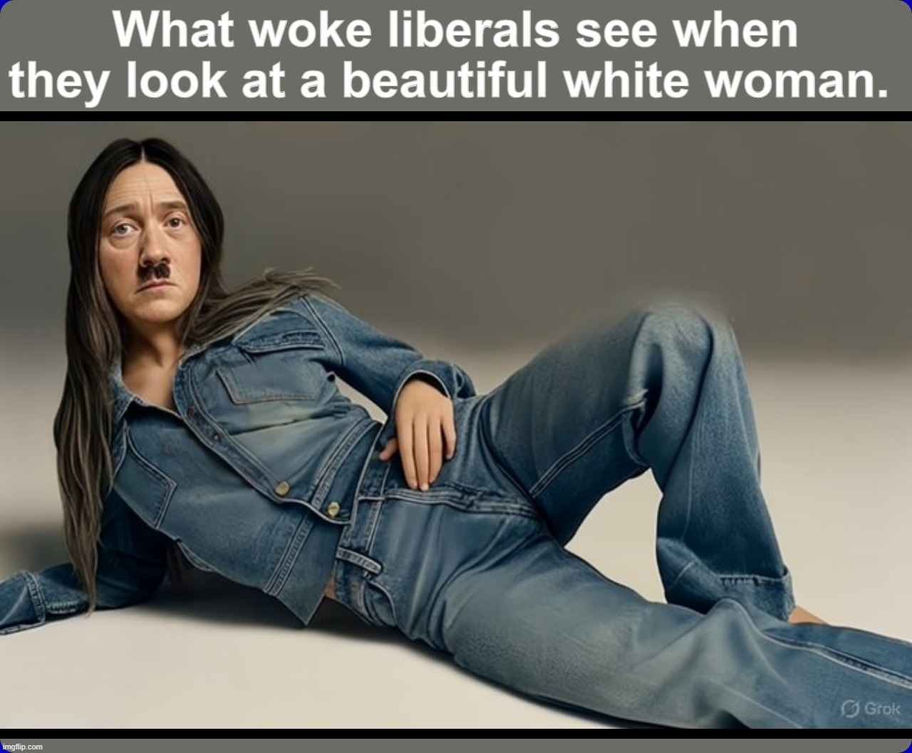 What woke liberals see when they look at a beautiful white woman. | image tagged in woke,women,i bet he's thinking about other women,sjw triggered,never go full retard,angry sjw | made w/ Imgflip meme maker
