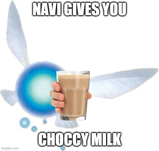Awww | NAVI GIVES YOU; CHOCCY MILK | image tagged in navi,choccy milk | made w/ Imgflip meme maker
