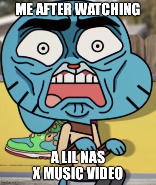 ME AFTER WATCHING; A LIL NAS X MUSIC VIDEO | image tagged in trauma | made w/ Imgflip meme maker