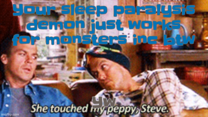 Peppy | Your sleep paralysis demon just works for monsters inc btw; Yw | image tagged in peppy | made w/ Imgflip meme maker