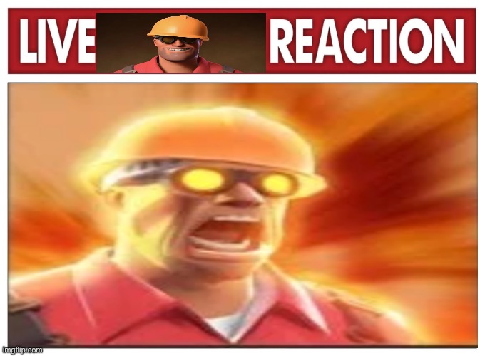 Uber the Engi | image tagged in tf2 engineer,tf2,live reaction,memes,shitpost | made w/ Imgflip meme maker