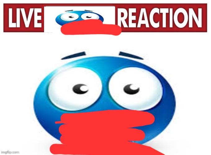 live blue guy reaction | image tagged in live blue guy reaction | made w/ Imgflip meme maker