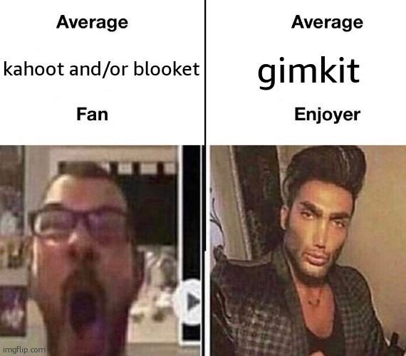 gimkit is more fun and it gets good updates that add meaningful content | gimkit; kahoot and/or blooket | image tagged in average fan vs average enjoyer | made w/ Imgflip meme maker