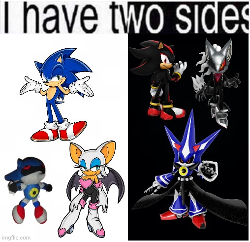 onic gehog | image tagged in i have two sides | made w/ Imgflip meme maker