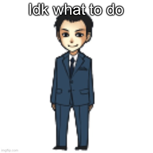Bored as shit | Idk what to do | image tagged in moriarty but a shimeji | made w/ Imgflip meme maker
