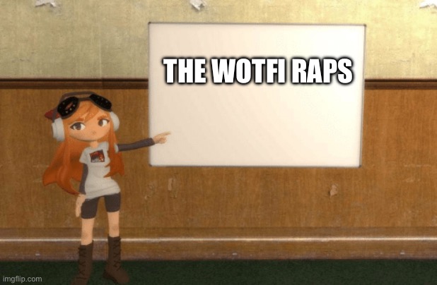 SMG4s Meggy pointing at board | THE WOTFI RAPS | image tagged in smg4s meggy pointing at board | made w/ Imgflip meme maker