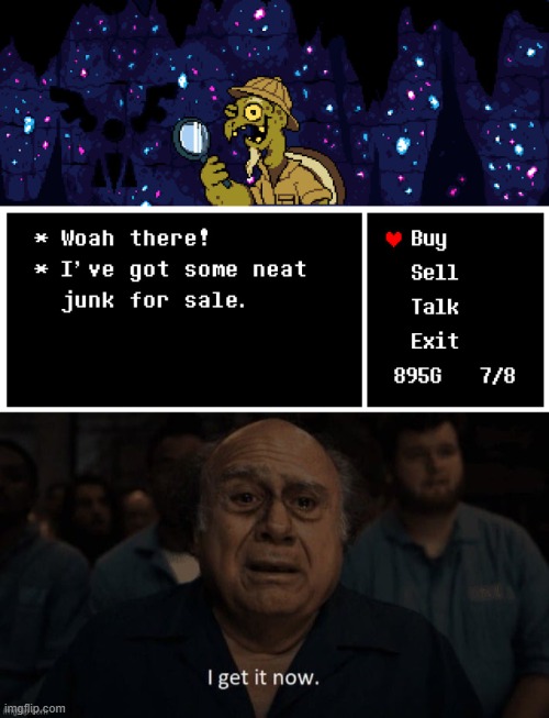 When you realize it all makes sense (Deltarune CH4 Spoilers!) | image tagged in gerson,i get it now | made w/ Imgflip meme maker