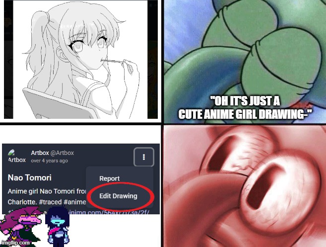Time to design one of my OCs with that- | "OH IT'S JUST A CUTE ANIME GIRL DRAWING-" | image tagged in sleeping squidward | made w/ Imgflip meme maker