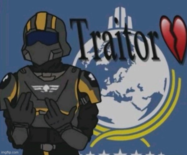 Traitor | image tagged in traitor | made w/ Imgflip meme maker