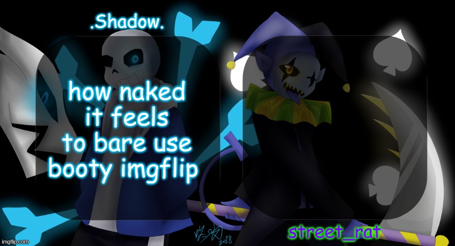 street and moons shared temp | how naked it feels to bare use booty imgflip | image tagged in street and moons shared temp | made w/ Imgflip meme maker