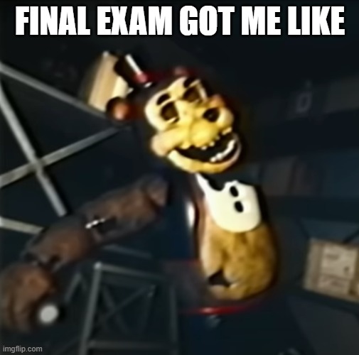 tired boi | FINAL EXAM GOT ME LIKE | image tagged in tired boi | made w/ Imgflip meme maker