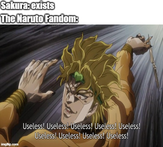 Useless | image tagged in disaster girl,sakura,naruto | made w/ Imgflip meme maker